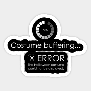 The Halloween Costume Could Not Be Displayed Geeky Funny Sticker